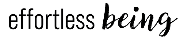 Effortless Being